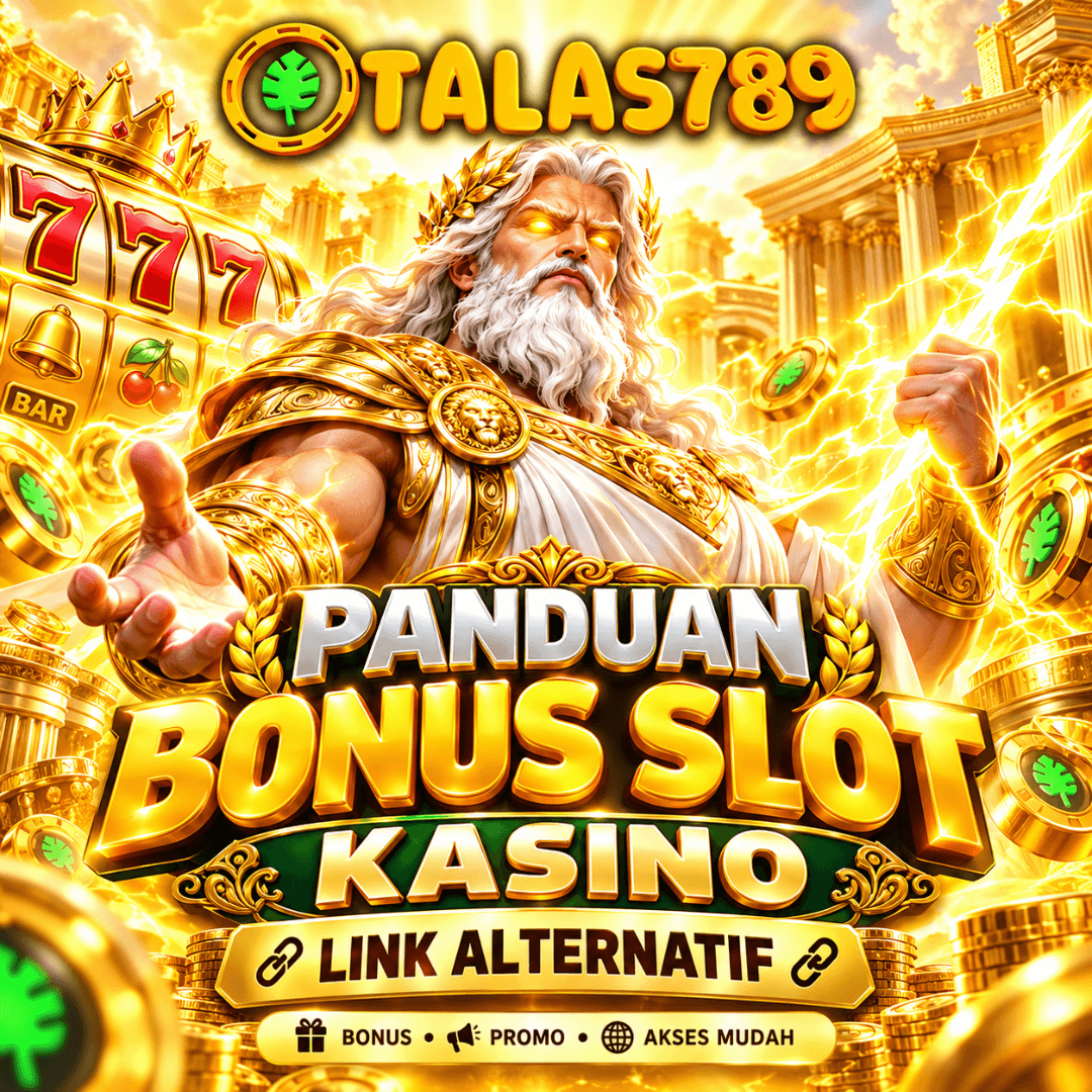 TALAS789 ➤ Jelajahi Bonus Casino Slots & Promo Terbaru